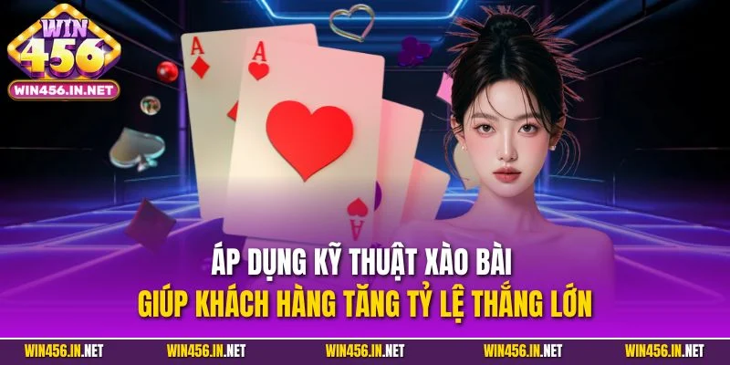 Bài Câu Cá - Hướng Dẫn Chi Tiết Cách Chơi Cho Người Mới 5 Áp dụng kỹ thuật xào bài giúp khách hàng tăng tỷ lệ thắng lớn