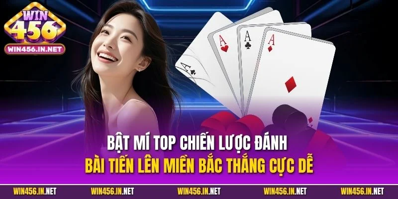Bật mí top chiến lược đánh bài tiến lên miền Bắc thắng cực dễ