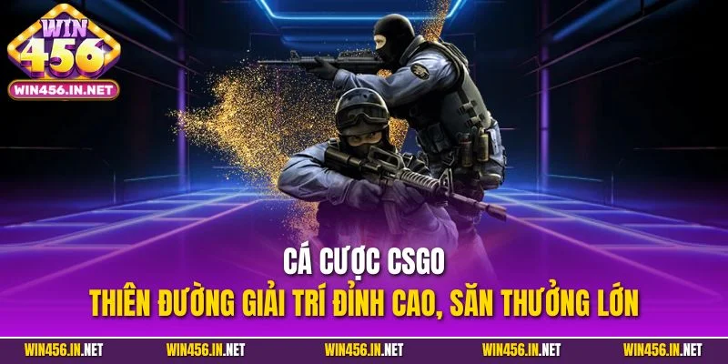 Cá Cược CSGO - Bật Mí Mẹo Cược Hiệu Quả Từ Chuyên Gia 2 Cá cược CSGO - Thiên đường giải trí đỉnh cao, săn thưởng lớn