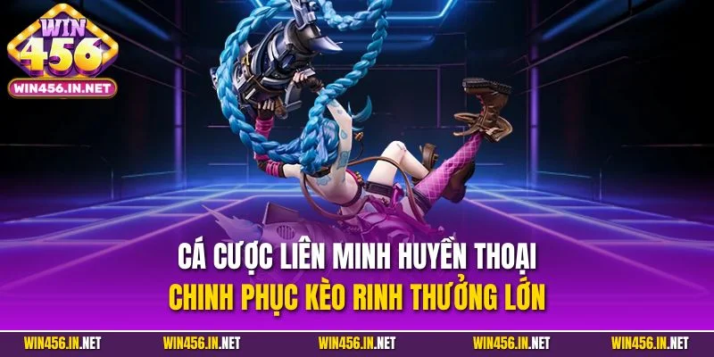 Cá Cược Liên Minh Huyền Thoại - Chiến Thuật Cược Thắng Lớn 2 Cá cược Liên Minh Huyền Thoại - Chinh phục kèo rinh thưởng lớn