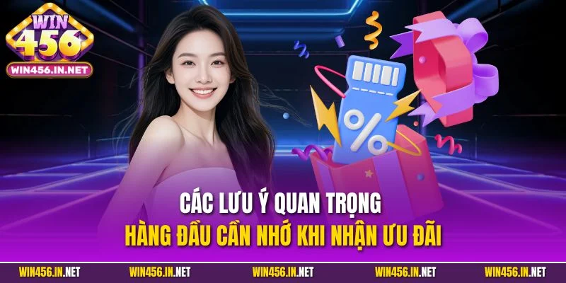 Khuyến Mãi WIN456| Cập Nhật Thông Tin Ưu Đãi 2025 Chi Tiết 3 Các lưu ý quan trọng hàng đầu cần nhớ khi nhận ưu đãi