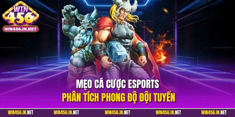 Cá Cược Esports - 3 Chiến Lược Giúp Hội Viên Thắng Lớn 5 Mẹo cá cược esports phân tích phong độ đội tuyển