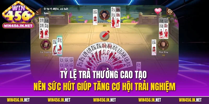 Đánh Chắn Online - Mẹo Chơi Rinh Thưởng Khủng Tại Win456 4 Tỷ lệ trả thưởng cao tạo nên sức hút giúp tăng cơ hội trải nghiệm