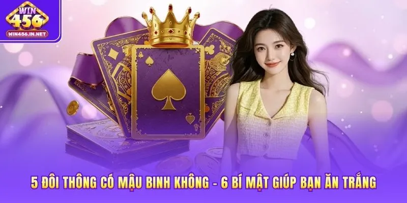 5 đôi thông có mậu binh không